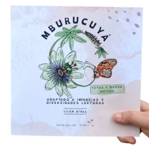 Libro Mburucuyá | Adaptado a infancias y diversidades lectoras