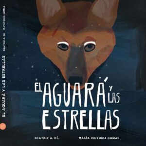 El aguará y las estrellas -Preventa